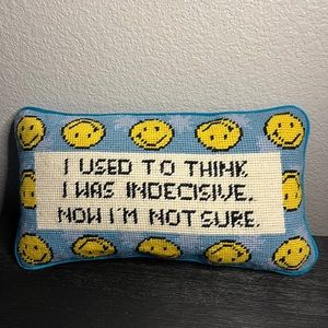 Furbish Studios “I used to think I was indecisive, now I’m not sure” pillow.